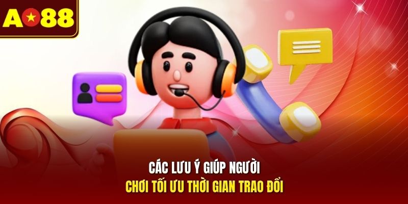 Các lưu ý giúp người chơi tối ưu thời gian  trao đổi