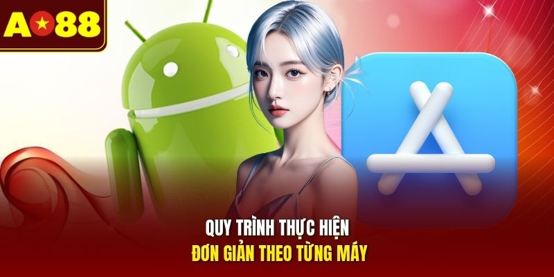 Quy trình thực hiện đơn giản theo từng máy